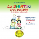 Lo Shiatsu tra i Bambini in Famiglia e nella Scuola Seconda Parte